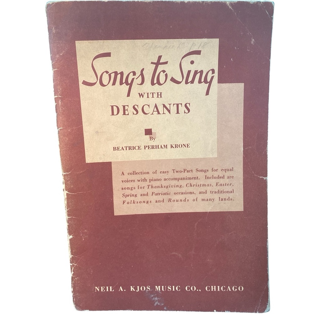 *4A SONGS TO SING WITH DESCANTS BY BEATRICE PERHAM KRONE 1940.